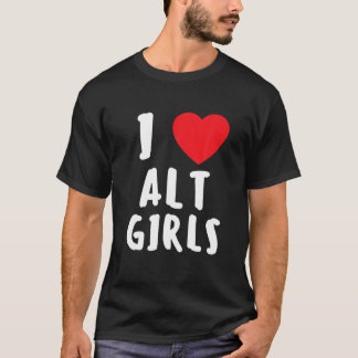 I Kärlek Alt Girls... T Shirt