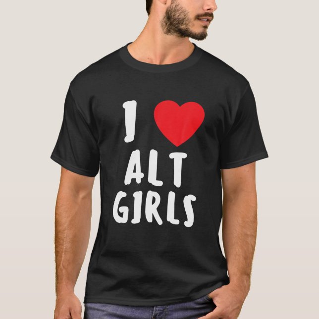 I Kärlek Alt Girls... T Shirt (Framsida)