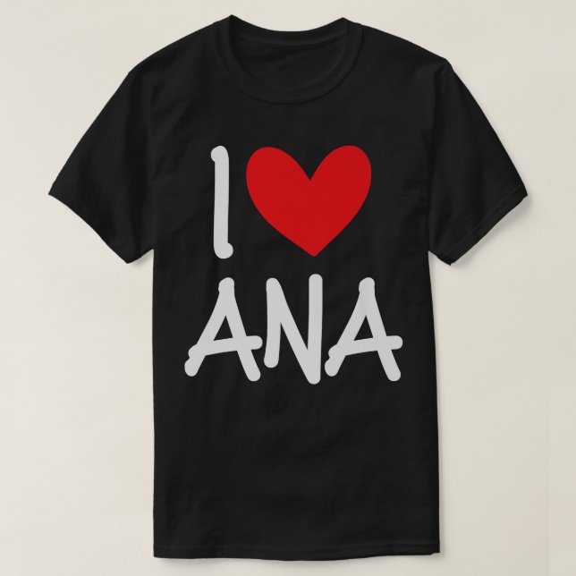 I Kärlek Ana Namn Personlig Girl Woman BFF Friend T Shirt (Design framsida)