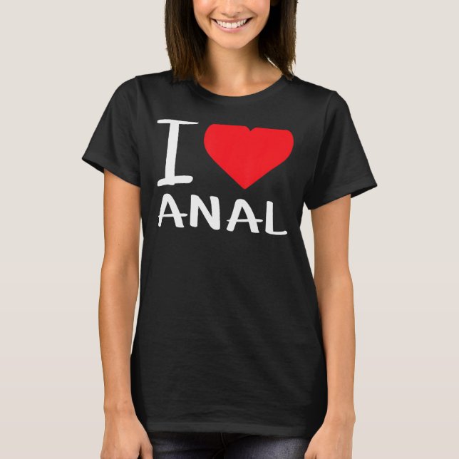 I Kärlek Anal T Shirt (Framsida)
