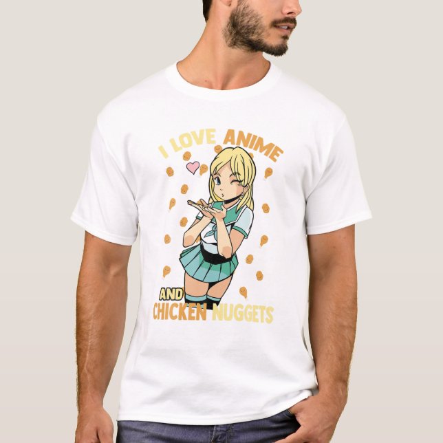 I Kärlek Anime and Chicken Nuggets - Cute Kawaii - T Shirt (Framsida)