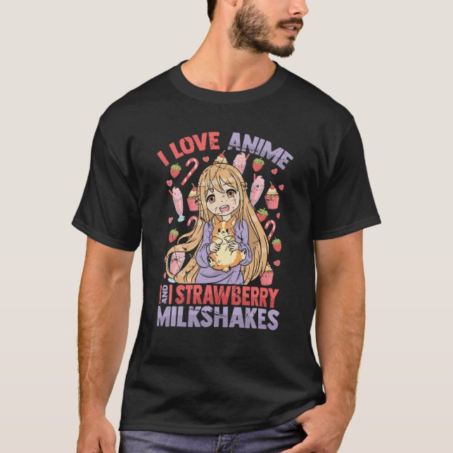 I Kärlek Anime and Strawberry Milkshakes - Kawaii  T Shirt (Framsida)