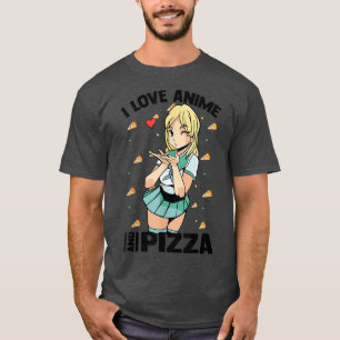 I Kärlek Anime och Pizza - Cute Kawaii - Manga Ota T Shirt