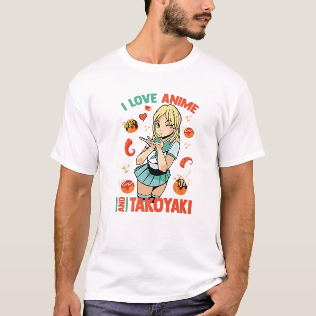 I Kärlek Anime och Takoyaki - Cute Kawaii - Manga  T Shirt (Framsida)
