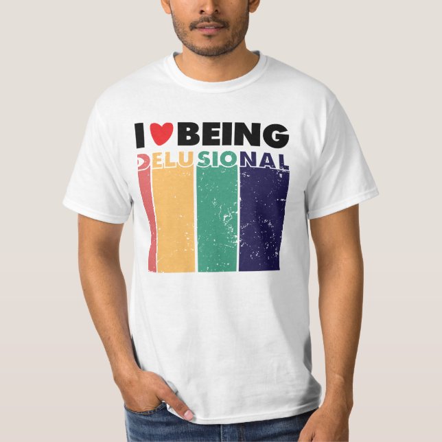 I Kärlek är Delusional T Shirt (Framsida)