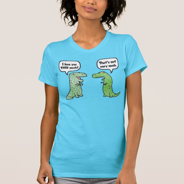 I Kärlek ÄR DET MYCKET (T-Rex) T Shirt (Framsida)