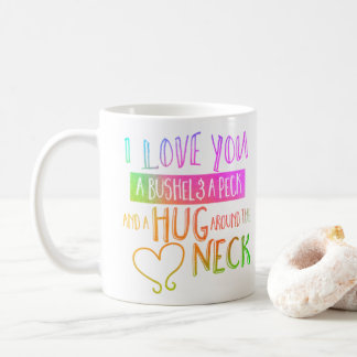 I kärlek är du en bushel och en krackkaffe Mugg