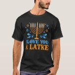 I Kärlek är du en latke Funny Jewish Pun Hanukkah  T Shirt<br><div class="desc">I Kärlek är du en latke Funny Jewish Pun Hanukkah Chanukah</div>