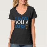 I Kärlek är du en latke Funny Jewish Pun Hanukkah  T Shirt<br><div class="desc">I Kärlek är du en latke Funny Jewish Pun Hanukkah Chanukah</div>
