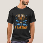 I Kärlek är du en latke Funny Jewish Pun Hanukkah  T Shirt<br><div class="desc">I Kärlek är du en latke Funny Jewish Pun Hanukkah Chanukah</div>