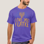 I Kärlek är du en latke Funny Jewish Pun Hanukkah  T Shirt<br><div class="desc">I Kärlek är du en latke Funny Jewish Pun Hanukkah Chanukah Gift.</div>