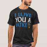 I Kärlek är du en latke Funny Jewish Pun Hanukkah  T Shirt<br><div class="desc">I Kärlek är du en latke Funny Jewish Pun Hanukkah Chanukah</div>