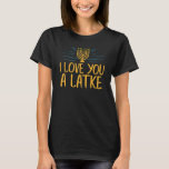 I Kärlek är du en latke judish Pun Hanukkah Chanuk T Shirt<br><div class="desc">I Kärlek är du en latke judisk Pun Hanukkah Chanukah.</div>
