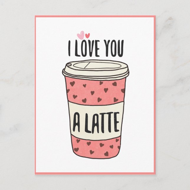 I Kärlek är du en latte, en fin Valentine Vykort (Framsida)