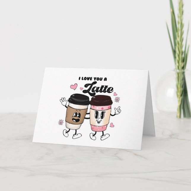 I Kärlek är du en latte-funny Romantic Valentine's Helgkort (Framsida)