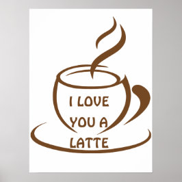 I Kärlek är du en latte romantisk design Poster