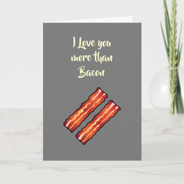 I Kärlek är du mer än Bacon Card i grått Kort (Framsida)