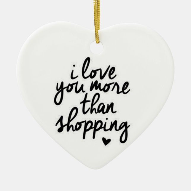 **I KÄRLEK ÄR DU MER ÄN SHOPPING** JULGRANSPRYDNAD KERAMIK (Framsidan)