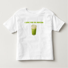 I KÄRLEK ÄR DU SÅ MATCHA, MATCHA GRÖNT TEA KÄRLEK T SHIRT