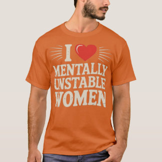 I Kärlek är kvinnor i stor instabilitet T Shirt