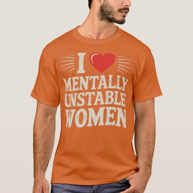 I Kärlek är kvinnor i stor instabilitet T Shirt (Framsida)