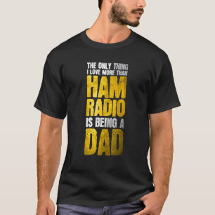 I Kärlek är mer än Ham Radio en Pappa Ham Radi T Shirt