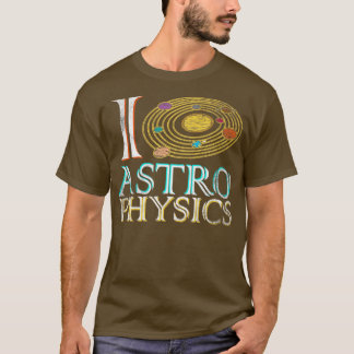 I Kärlek Astrofysik T Shirt