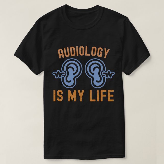 I Kärlek Audiology är Audiology mitt liv T Shirt (Design framsida)
