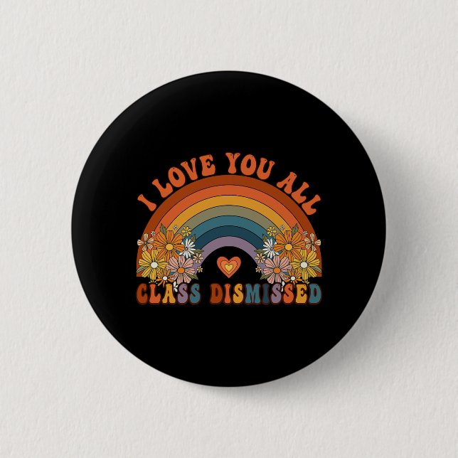 I Kärlek avfärdade ni alla lärare Groovy Rainbow Knapp (Framsida)
