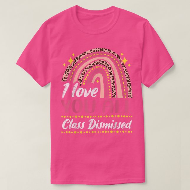 I Kärlek avskedade du lärare förra dagen T Shirt (Design framsida)