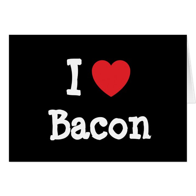 I kärlek Bacon hjärta T-Shirt Hälsningskort (Framsidan Horizontal)