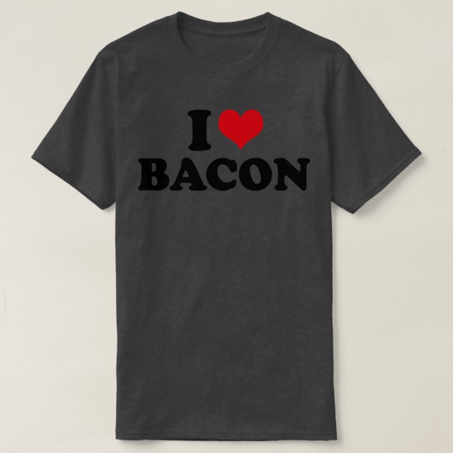 I Kärlek Bacon T Shirt (Design framsida)