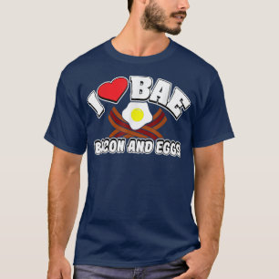 I Kärlek BAE, Bacon and Eggs T Shirt
