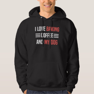 I Kärlek bakar kaffe och min Hund gör Manar kvinno Hoodie