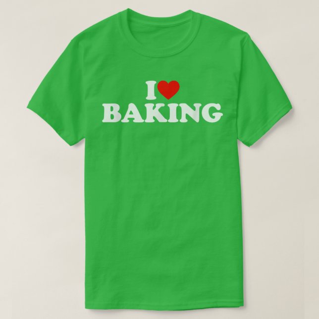 I Kärlek Baking Älskare I Hjärtstillande T Shirt (Design framsida)