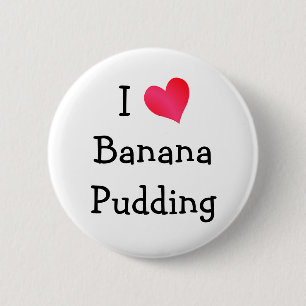 I Kärlek Banana Pudding Knapp