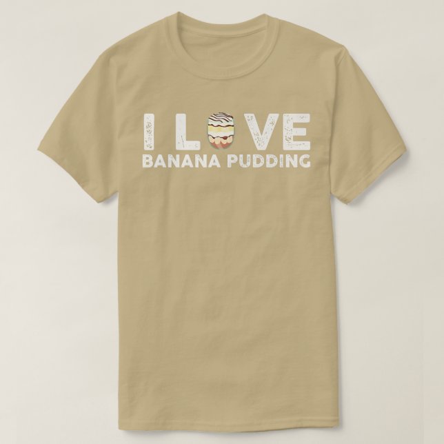I Kärlek Banana Pudding Outfit Dessert-kokning T Shirt (Design framsida)