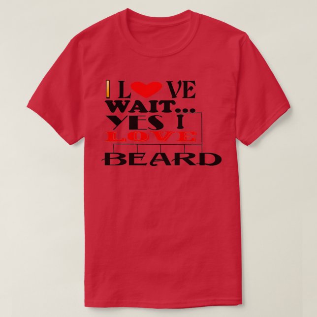 I Kärlek Beard T Shirt (Design framsida)