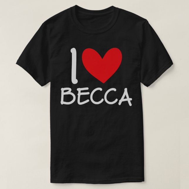 I Kärlek Becca Namn Personlig Girl Woman BFF Frie T Shirt (Design framsida)