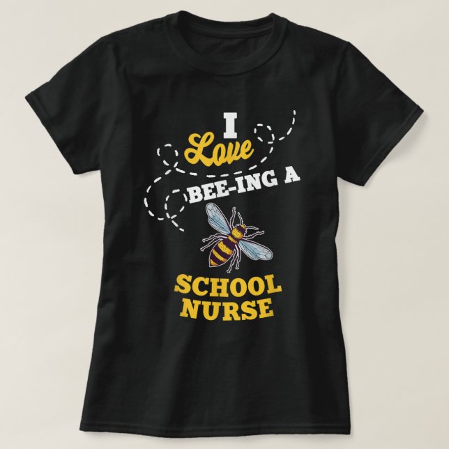 I Kärlek Bee-Ing A School Nurse Honungsbin-profitö T Shirt (Design framsida)