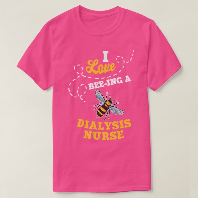 I Kärlek BeeIng A Dialys Nurse Honungsbi-jobb Prof T Shirt (Design framsida)