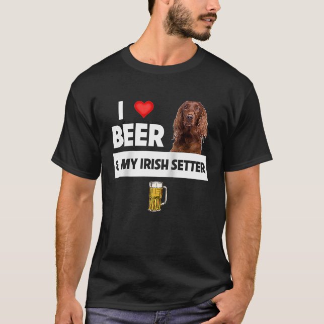 I Kärlek Beer och My Irish Setter Hund Pappa Drink T Shirt (Framsida)