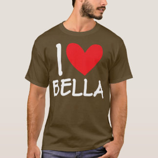 I Kärlek Bella Namn Personlig Girl Woman Bff Frie T Shirt