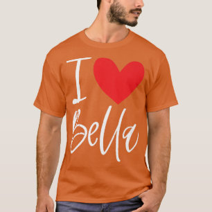 I Kärlek Bella Namn Personlig Girl Woman Bff Frie T Shirt