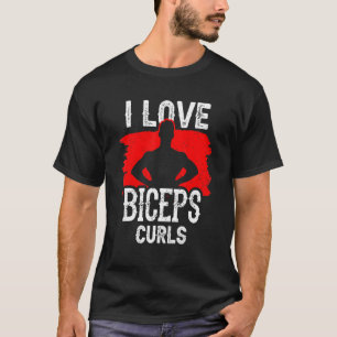 I Kärlek Biceps Curls Workout Curl Ord Muscle T Shirt