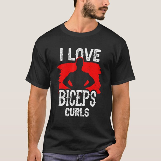 I Kärlek Biceps Curls Workout Curl Ord Muscle T Shirt (Framsida)