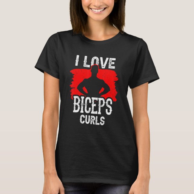 I Kärlek Biceps Curls Workout Curl Ord Muscle T Shirt (Framsida)