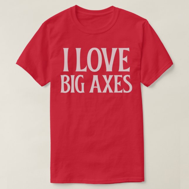 I Kärlek Big Axes 3 T Shirt (Design framsida)