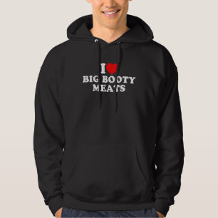 I Kärlek Big Booty Kött Hoodie