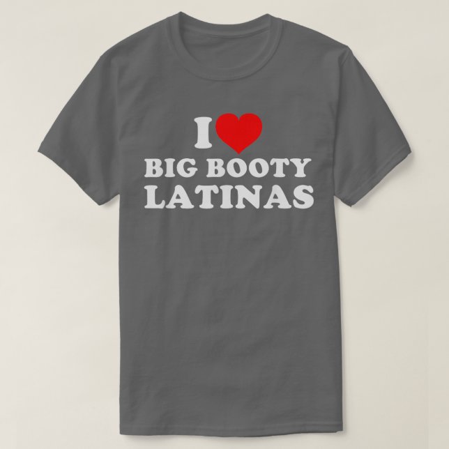 I Kärlek Big Booty Latas 1 T Shirt (Design framsida)